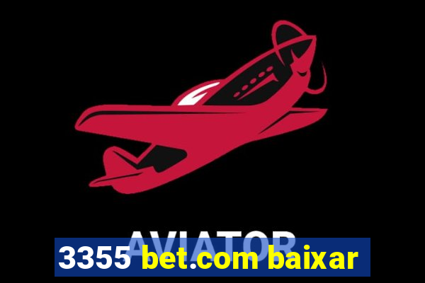 3355 bet.com baixar